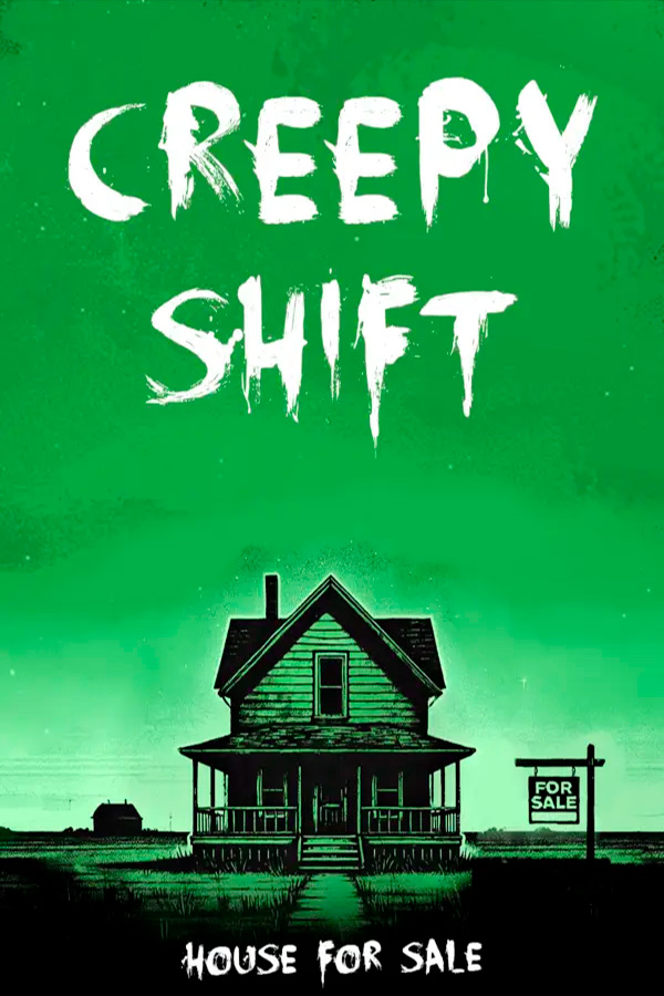 Creepy Shift: House For Sale